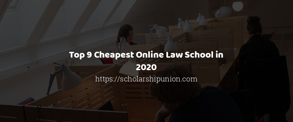 Feature image for Top 9 Cheapest Online Law School in 2020