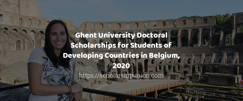 Feature image for Ghent University Doctoral Scholarships for Students of Developing Countries in Belgium, 2020