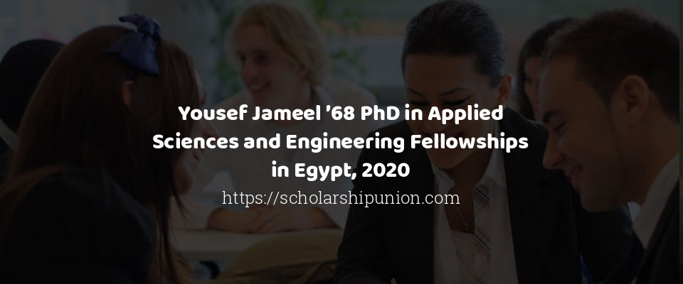 Feature image for Yousef Jameel ’68 PhD in Applied Sciences and Engineering Fellowships in Egypt, 2020
