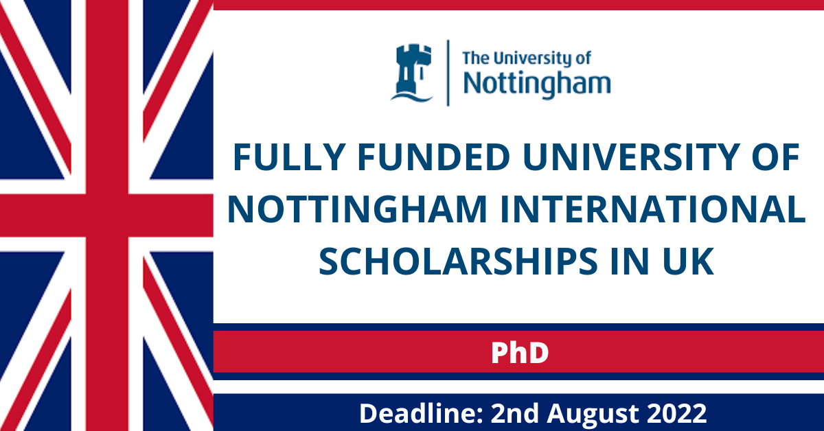 Feature image for Fully Funded University of Nottingham International scholarships in UK