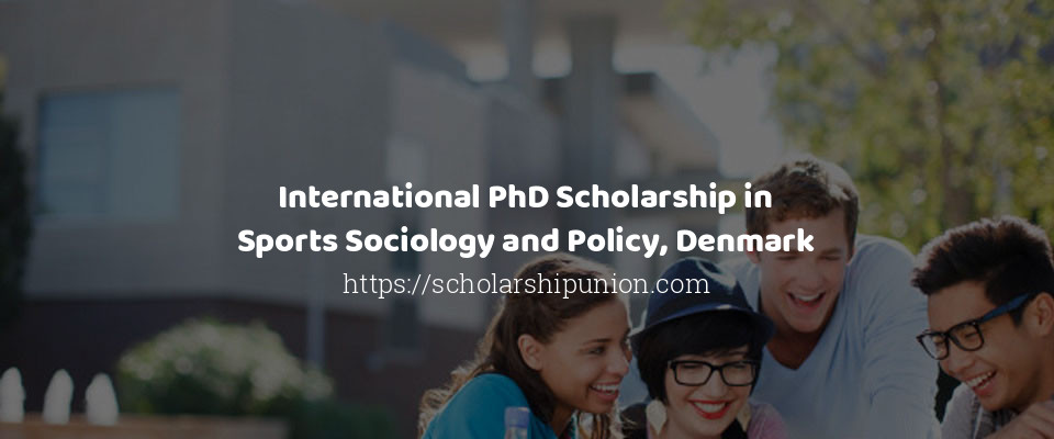 Feature image for International PhD Scholarship in Sports Sociology and Policy, Denmark