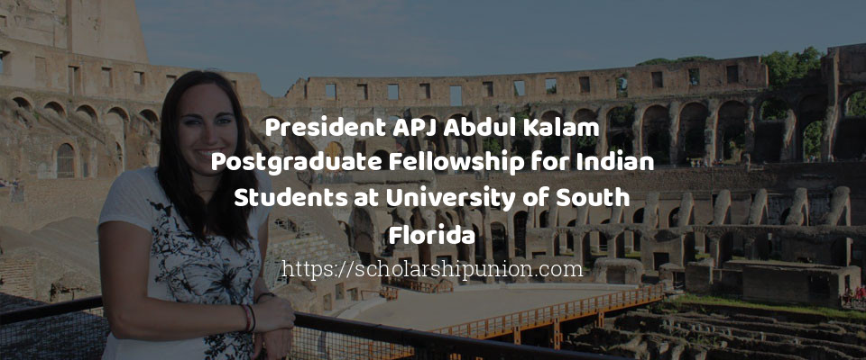 Feature image for President APJ Abdul Kalam Postgraduate Fellowship for Indian Students at University of South Florida