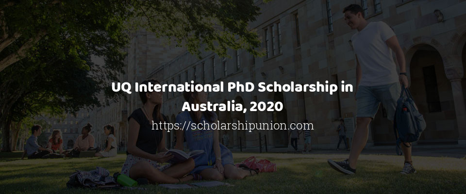 Feature image for UQ International PhD Scholarship in Australia, 2020