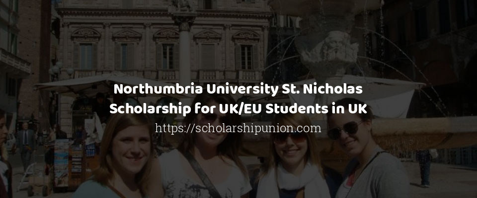 Feature image for Northumbria University St. Nicholas Scholarship for UK/EU Students in UK