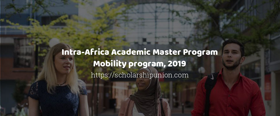 Feature image for Intra-Africa Academic Master Program Mobility program, 2019