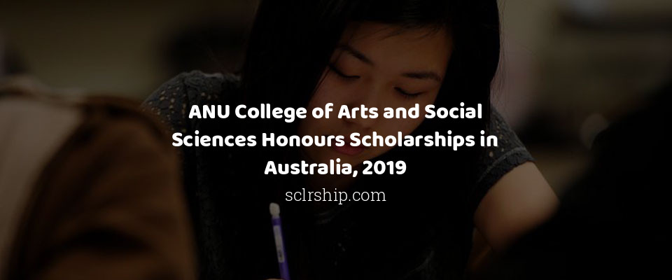 Feature image for ANU College of Arts and Social Sciences Honours Scholarships in Australia, 2019