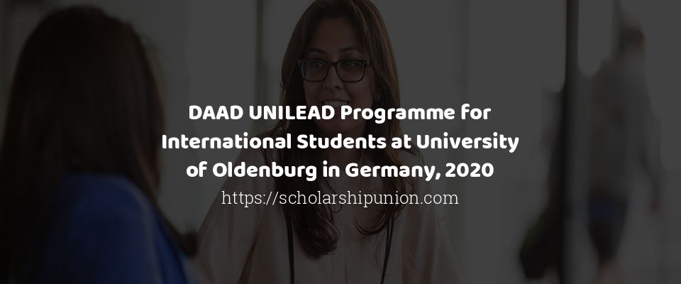 Feature image for DAAD UNILEAD Programme for International Students at University of Oldenburg in Germany, 2020