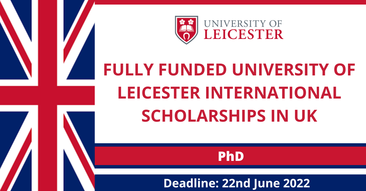 Feature image for Fully Funded University of Leicester International scholarships in UK