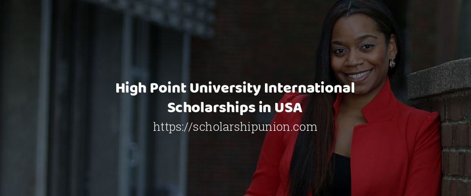 Feature image for High Point University International Scholarships in USA