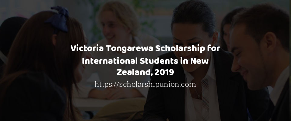 Feature image for Victoria Tongarewa Scholarship for International Students in New Zealand, 2019