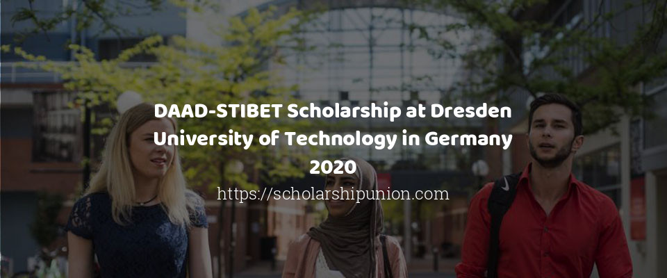 Feature image for DAAD-STIBET Scholarship at Dresden University of Technology in Germany 2020