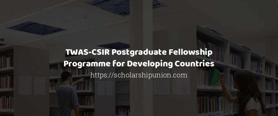 Feature image for TWAS-CSIR Postgraduate Fellowship Programme for Developing Countries