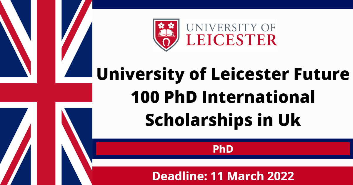 Feature image for University of Leicester Future 100 PhD International Scholarships in Uk
