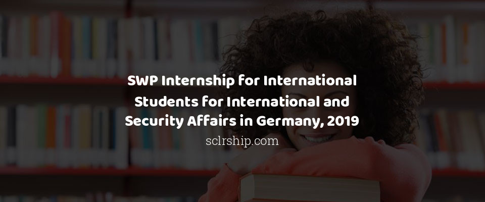 Feature image for SWP Internship for International Students for International and Security Affairs in Germany, 2019