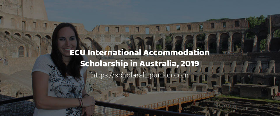 Feature image for ECU International Accommodation Scholarship in Australia, 2019