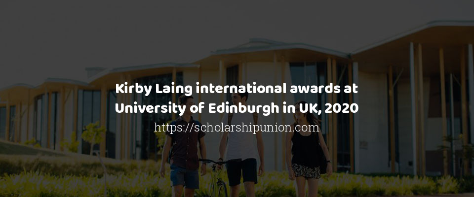 Feature image for Kirby Laing international awards at University of Edinburgh in UK, 2020