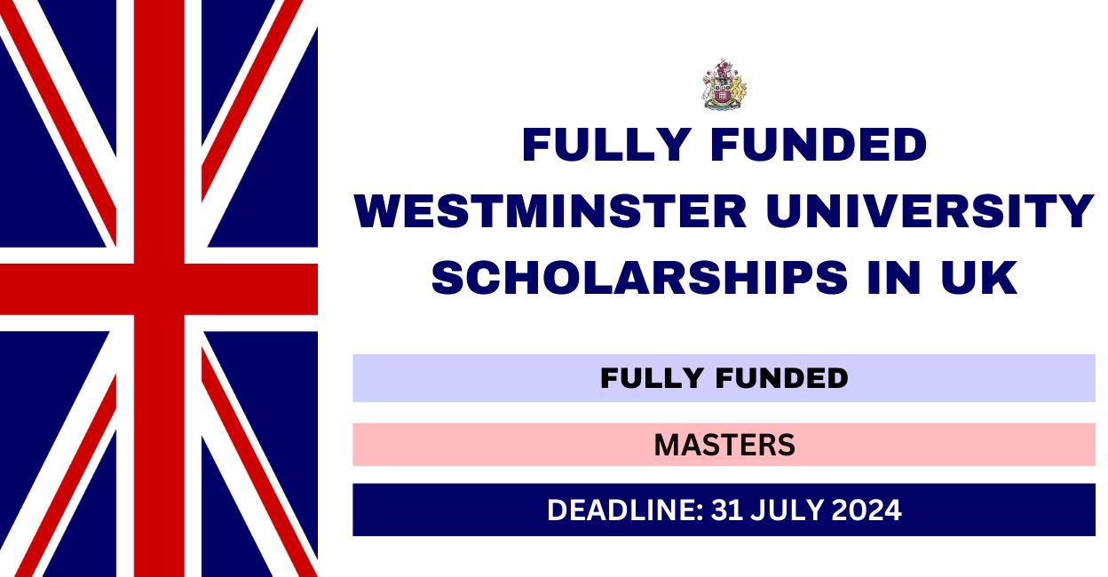 Feature image for Fully Funded Westminster university Scholarships in UK 2024-25