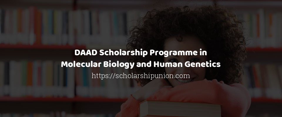 Feature image for DAAD Scholarship Programme in Molecular Biology and Human Genetics