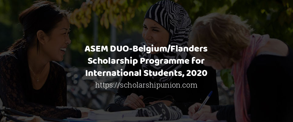 Feature image for ASEM DUO-Belgium/Flanders Scholarship Programme for International Students, 2020