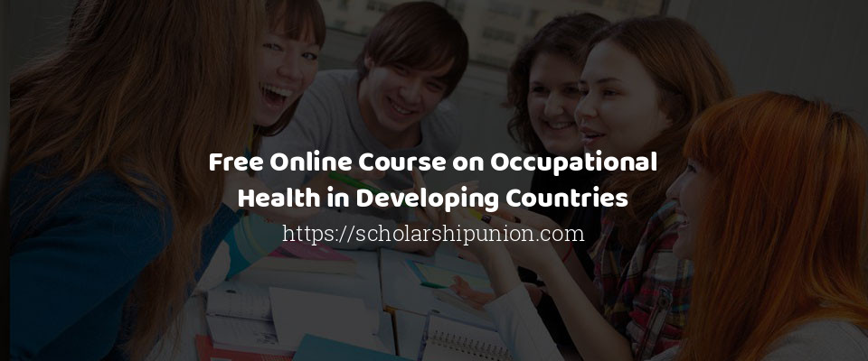 Feature image for Free Online Course on Occupational Health in Developing Countries