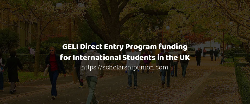 Feature image for GELI Direct Entry Program funding for International Students in the UK