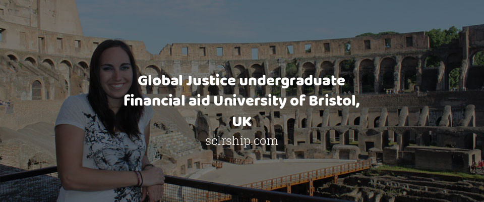 Feature image for Global Justice undergraduate financial aid University of Bristol, UK