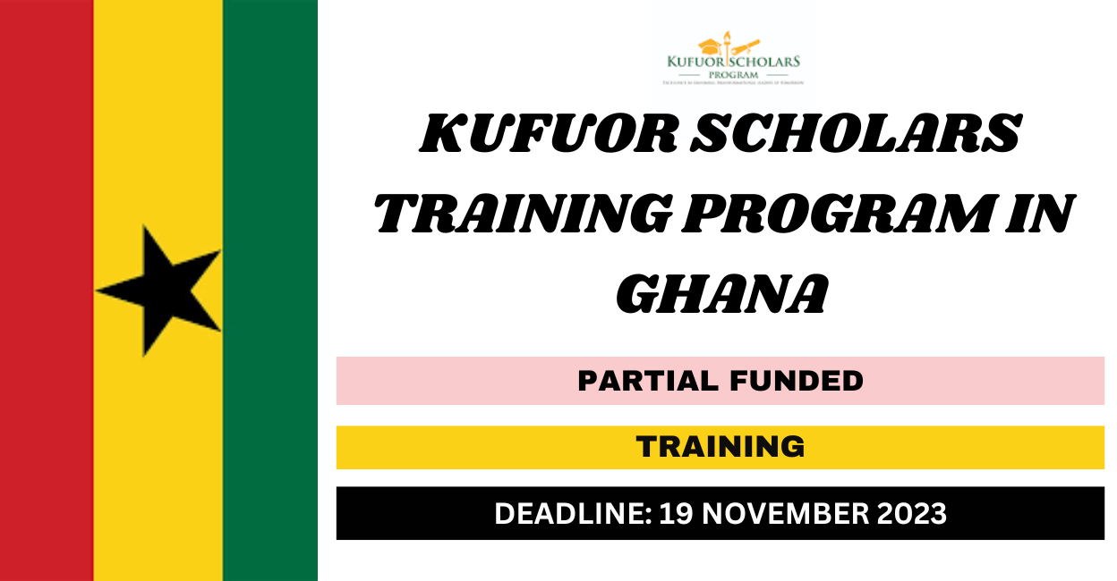 Feature image for Kufuor Scholars Training Program in Ghana 2024