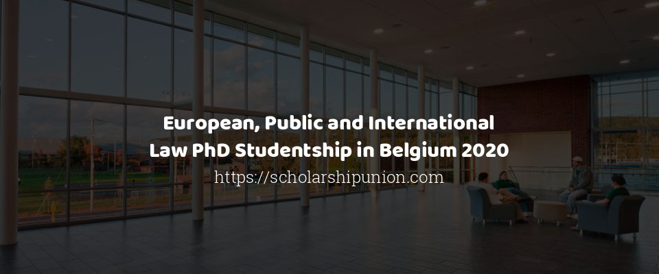Feature image for European, Public and International Law PhD Studentship in Belgium 2020