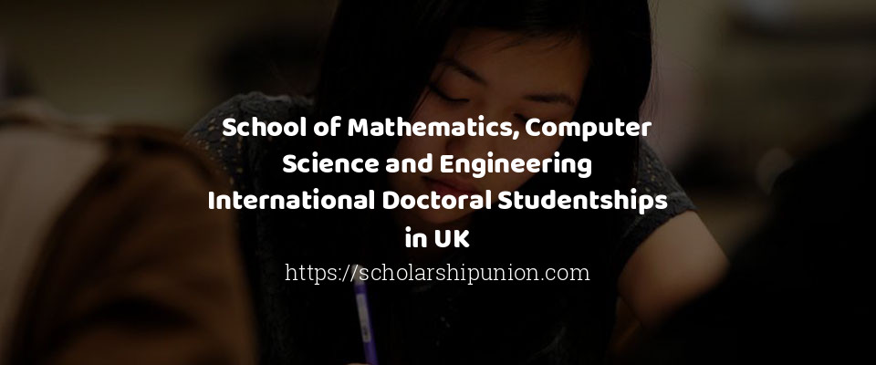 Feature image for School of Mathematics, Computer Science and Engineering International Doctoral Studentships in UK