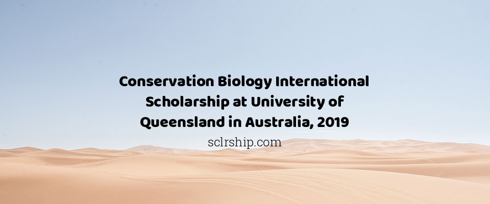 Feature image for Conservation Biology International Scholarship at University of Queensland in Australia, 2019