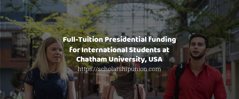 Feature image for Full-Tuition Presidential funding for International Students at Chatham University, USA