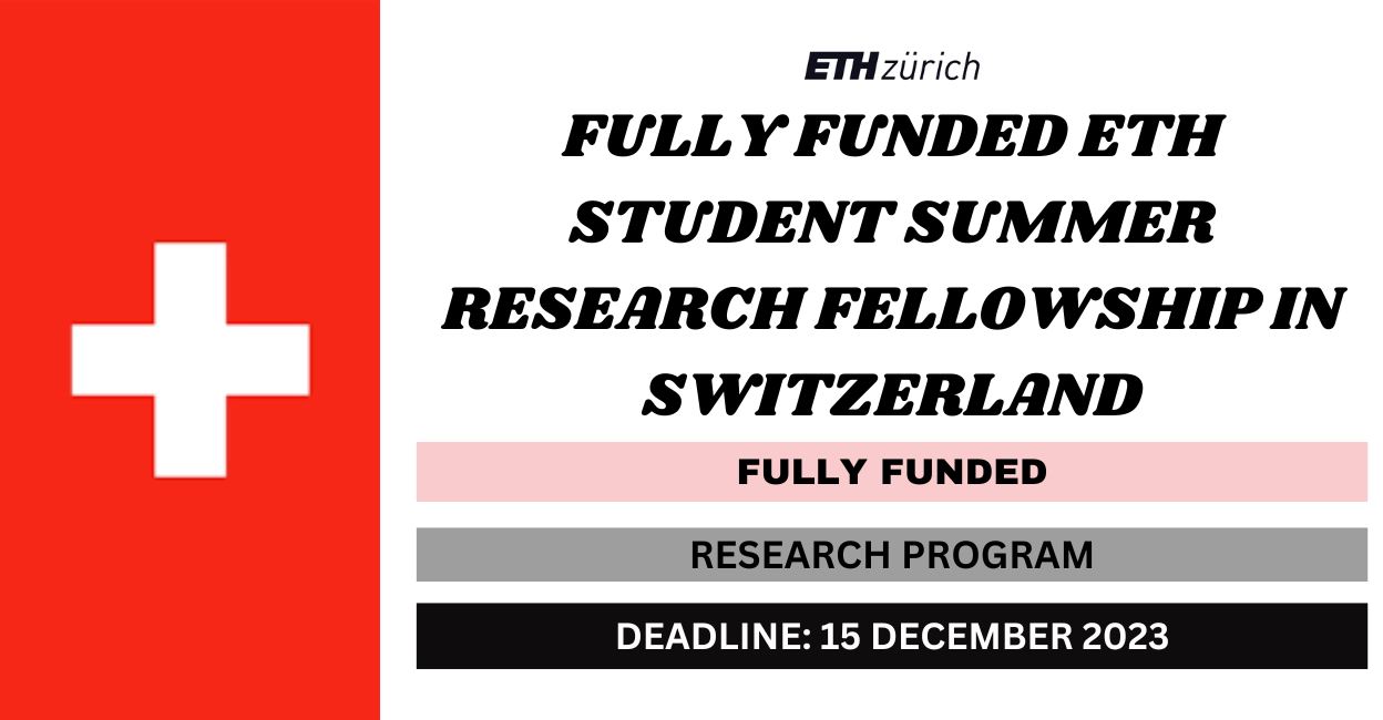 Feature image for Fully Funded ETH Student Summer Research Fellowship in Switzerland 2024