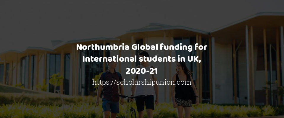 Feature image for Northumbria Global funding for International students in UK, 2020-21