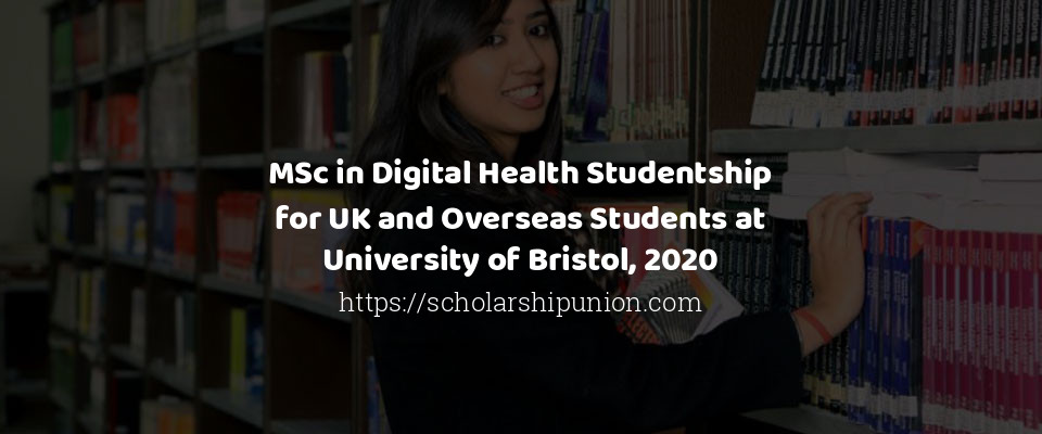 Feature image for MSc in Digital Health Studentship for UK and Overseas Students at University of Bristol, 2020