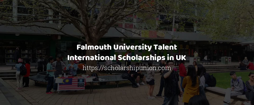 Feature image for Falmouth University Talent International Scholarships in UK