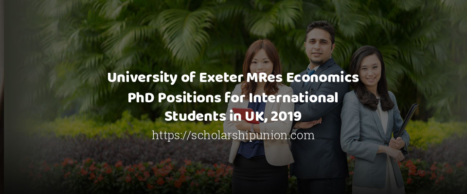 Feature image for University of Exeter MRes Economics PhD Positions for International Students in UK, 2019
