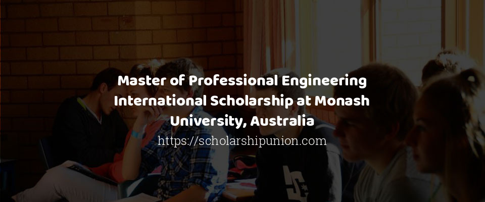 Feature image for Master of Professional Engineering International Scholarship at Monash University, Australia