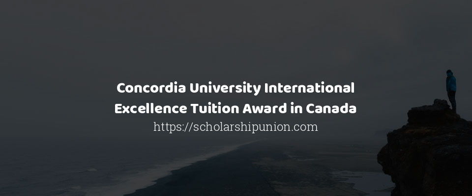 Feature image for Concordia University International Excellence Tuition Award in Canada