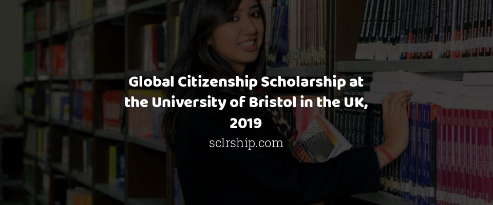 Feature image for Global Citizenship Scholarship at the University of Bristol in the UK, 2019