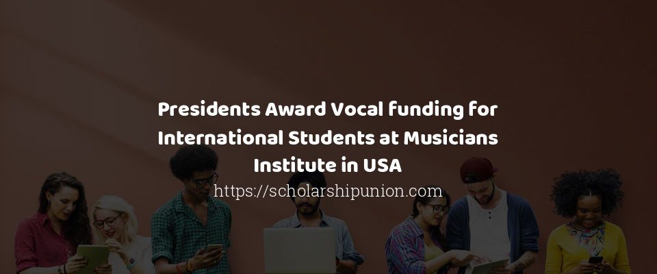 Feature image for Presidents Award Vocal funding for International Students at Musicians Institute in USA