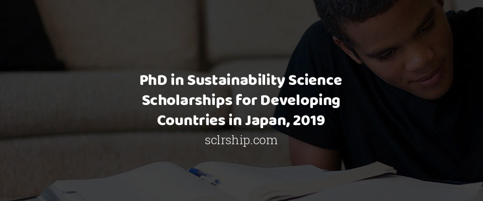 Feature image for PhD in Sustainability Science Scholarships for Developing Countries in Japan, 2019