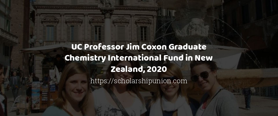 Feature image for UC Professor Jim Coxon Graduate Chemistry International Fund in New Zealand