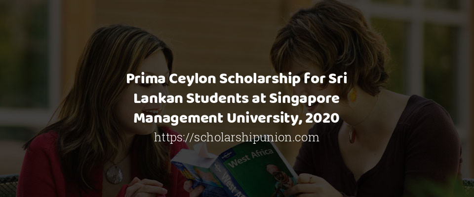 Feature image for Prima Ceylon Scholarship for Sri Lankan Students at Singapore Management University, 2020