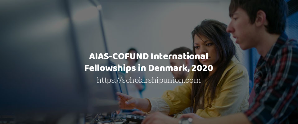 Feature image for AIAS-COFUND International Fellowships in Denmark, 2020