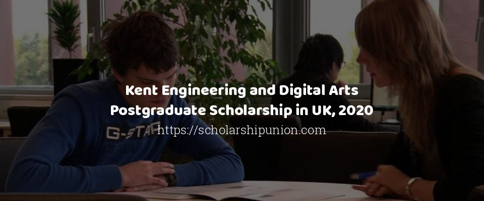 Feature image for Kent Engineering and Digital Arts Postgraduate Scholarship in UK, 2020