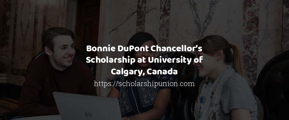 Feature image for Bonnie DuPont Chancellor’s Scholarship at University of Calgary, Canada