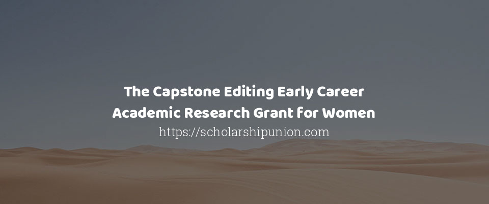 Feature image for The Capstone Editing Early Career Academic Research Grant for Women