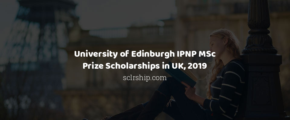 Feature image for University of Edinburgh IPNP MSc Prize Scholarships in UK, 2019