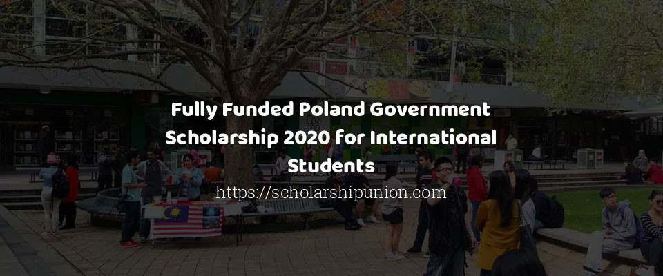 Feature image for Fully Funded Poland Government Scholarship 2020 for International Students