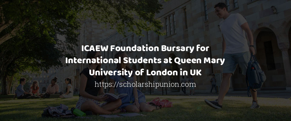 Feature image for ICAEW Foundation Bursary for International Scholarships in London